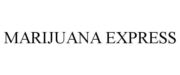 MARIJUANA EXPRESS