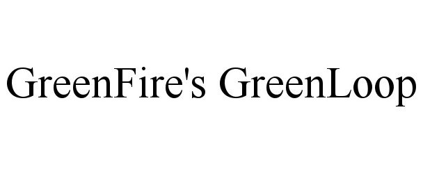  GREENFIRE'S GREENLOOP