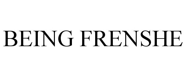 Trademark Logo BEING FRENSHE