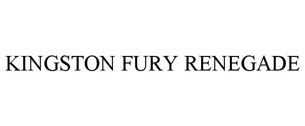 Trademark Logo KINGSTON FURY RENEGADE
