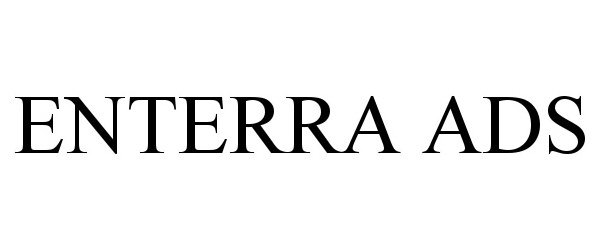 Trademark Logo ENTERRA ADS