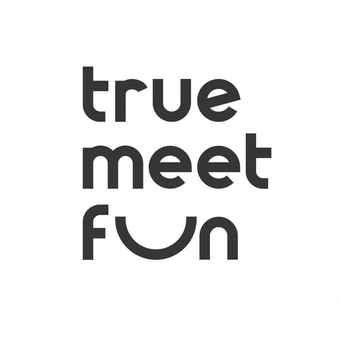 Trademark Logo TRUE MEET FUN