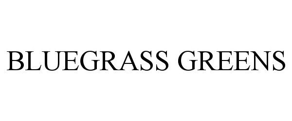  BLUEGRASS GREENS