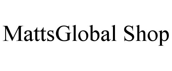 Trademark Logo MATTSGLOBAL SHOP