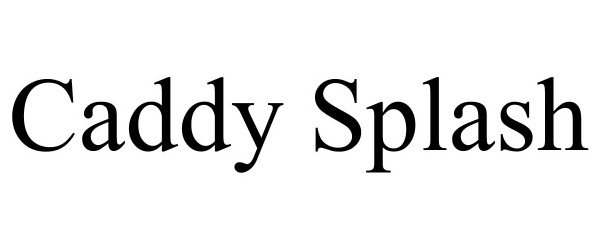 Trademark Logo CADDY SPLASH
