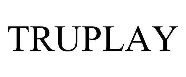 Trademark Logo TRUPLAY