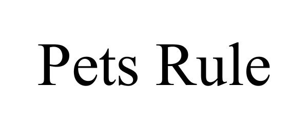 Trademark Logo PETS RULE