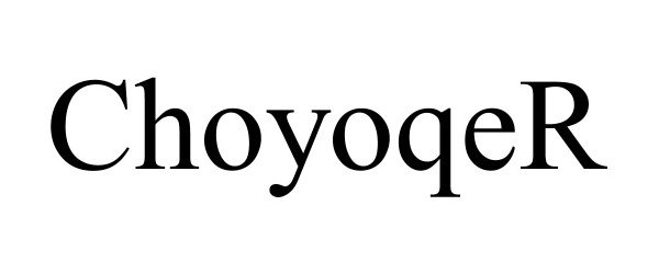  CHOYOQER