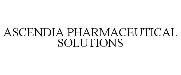 Trademark Logo ASCENDIA PHARMACEUTICAL SOLUTIONS