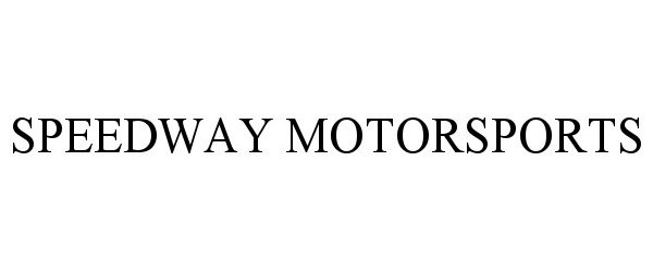 Trademark Logo SPEEDWAY MOTORSPORTS