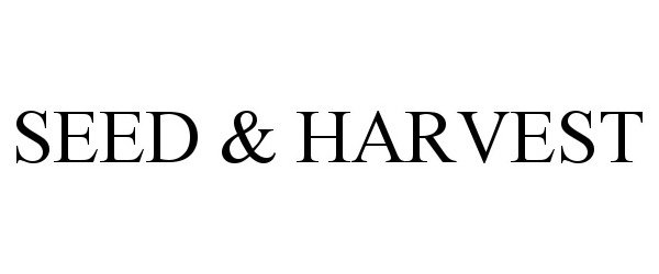 Trademark Logo SEED & HARVEST