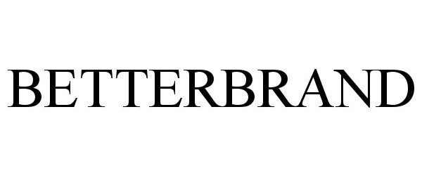 Trademark Logo BETTERBRAND