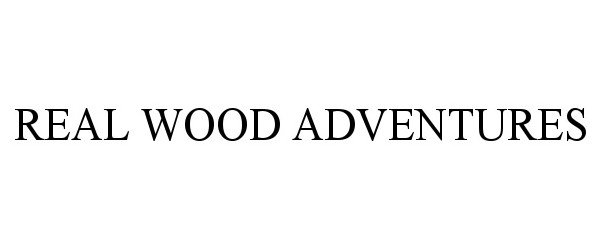  REAL WOOD ADVENTURES