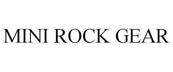 Trademark Logo MINI ROCK GEAR