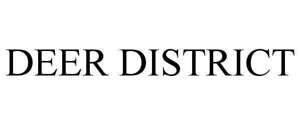 Trademark Logo DEER DISTRICT