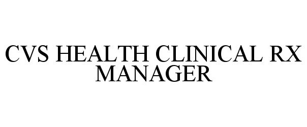  CVS HEALTH CLINICAL RX MANAGER