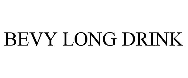 Trademark Logo BEVY LONG DRINK