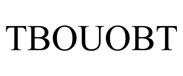 Trademark Logo TBOUOBT