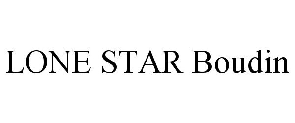 Trademark Logo LONE STAR BOUDIN