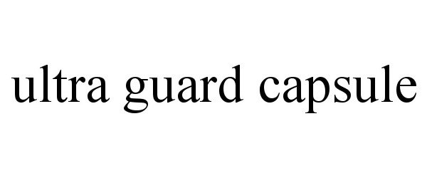 Trademark Logo ULTRA GUARD CAPSULE