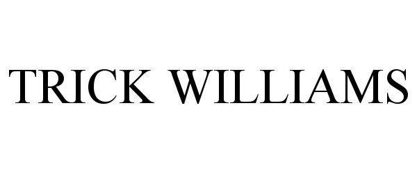  TRICK WILLIAMS