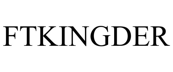 Trademark Logo FTKINGDER