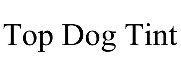Trademark Logo TOP DOG TINT
