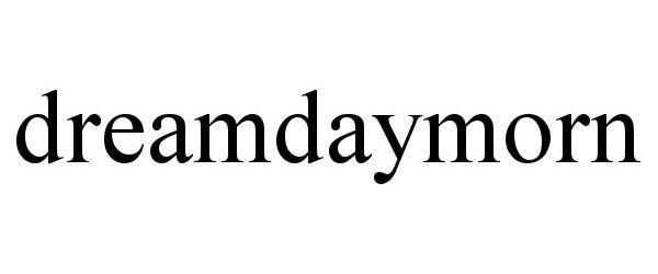 Trademark Logo DREAMDAYMORN