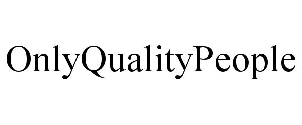  ONLYQUALITYPEOPLE
