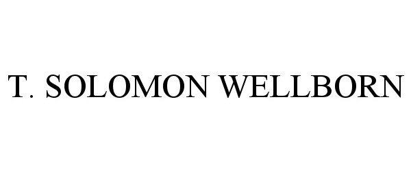  T. SOLOMON WELLBORN