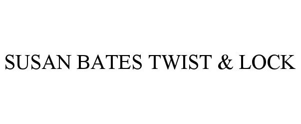  SUSAN BATES TWIST &amp; LOCK