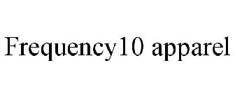 Trademark Logo FREQUENCY10 APPAREL