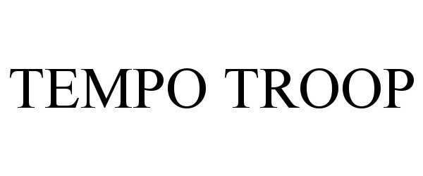 Trademark Logo TEMPO TROOP