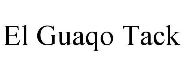 Trademark Logo EL GUAQO TACK