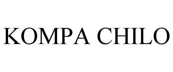 Trademark Logo KOMPA CHILO