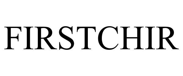 Trademark Logo FIRSTCHIR