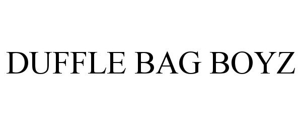 Trademark Logo DUFFLE BAG BOYZ