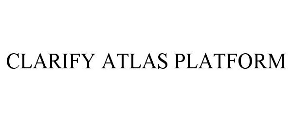  CLARIFY ATLAS PLATFORM