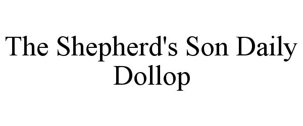  THE SHEPHERD'S SON DAILY DOLLOP