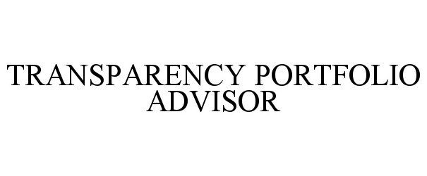  TRANSPARENCY PORTFOLIO ADVISOR