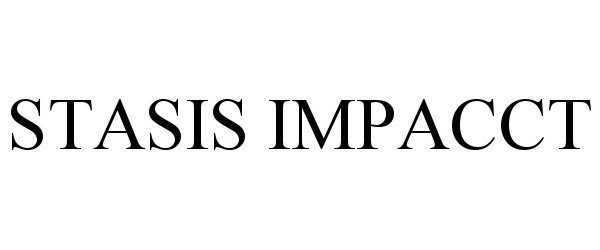 Trademark Logo STASIS IMPACCT