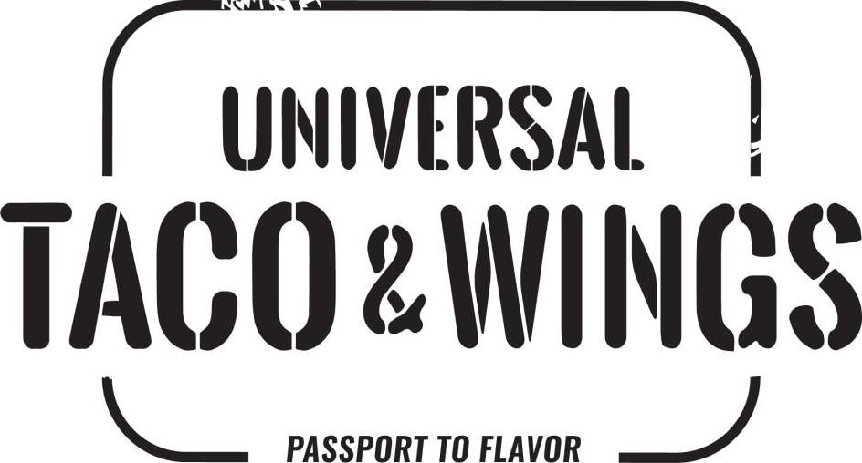 Trademark Logo UNIVERSAL TACO & WINGS; PASSPORT TO FLAVOR