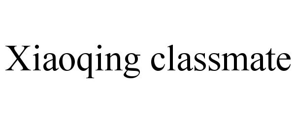 Trademark Logo XIAOQING CLASSMATE