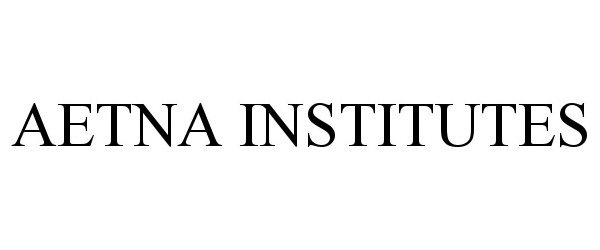 Trademark Logo AETNA INSTITUTES