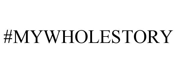 Trademark Logo #MYWHOLESTORY