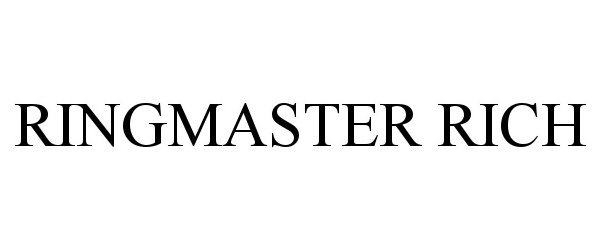 Trademark Logo RINGMASTER RICH