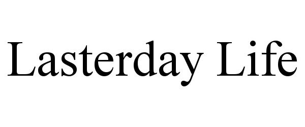 Trademark Logo LASTERDAY LIFE