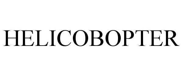 Trademark Logo HELICOBOPTER