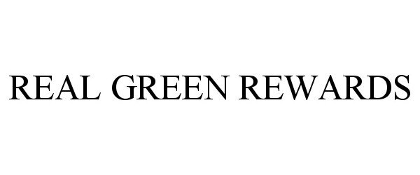 Trademark Logo REAL GREEN REWARDS