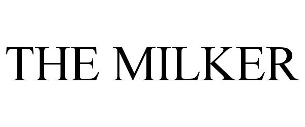 Trademark Logo THE MILKER